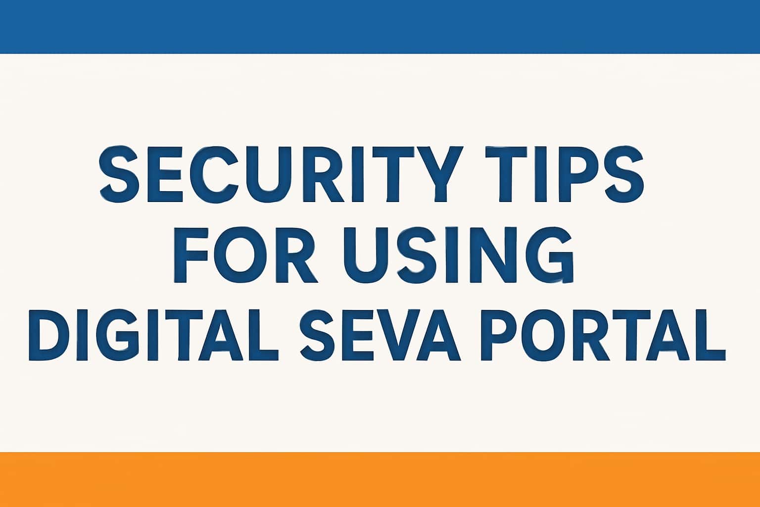 Security Tips for Using Digital Seva Portal