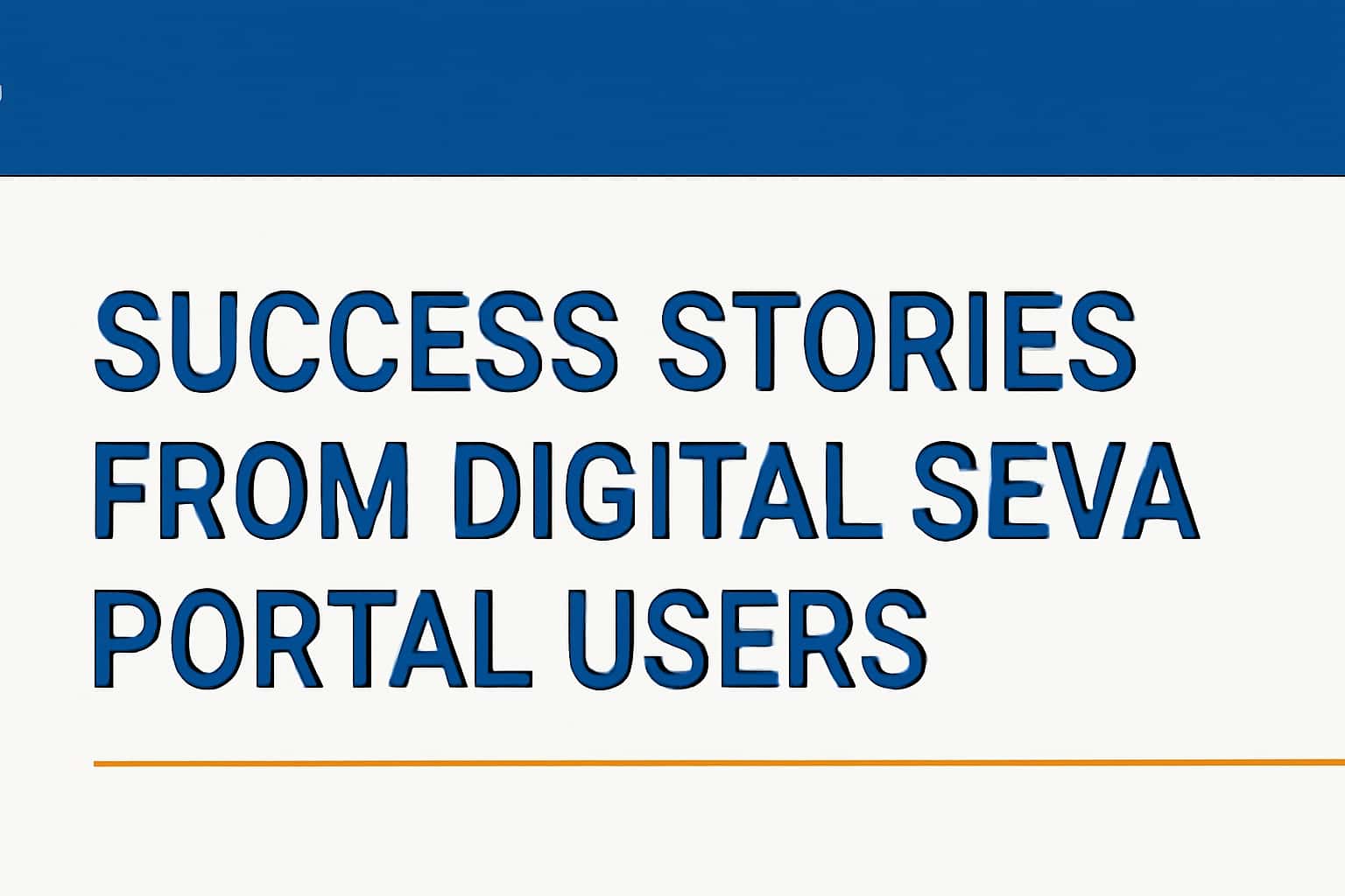 Success Stories from Digital Seva Portal Users